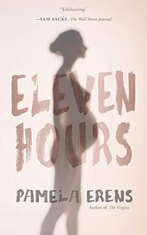 Eleven Hours by Pamela Erens