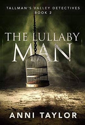 The Lullaby Man (Tallman's Valley Detectives #2)