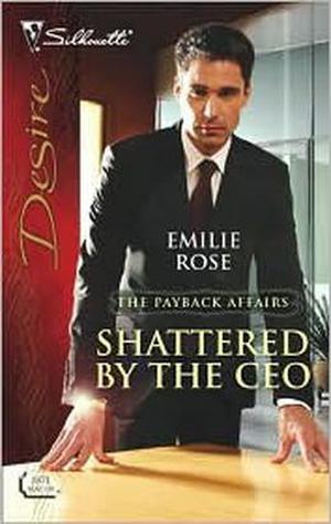 Shattered by the CEO (The Payback Affairs #1)