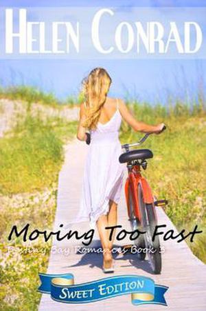 Moving Too Fast by Helen Conrad