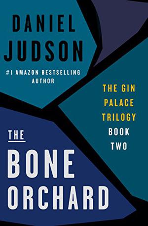 The Bone Orchard by Daniel Judson