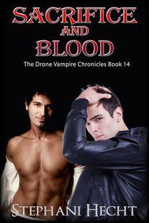 Sacrifice and Blood (Drone Vampire Chronicles #14)
