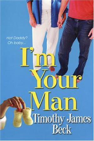 I'm Your Man by Timothy James Beck
