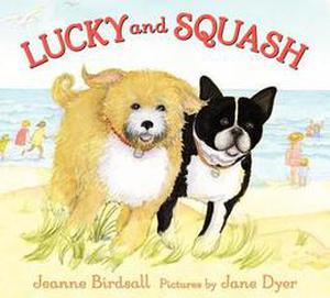 Lucky and Squash by Jeanne Birdsall, Jane Dyer