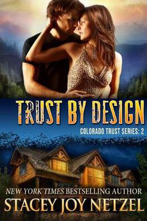 Trust by Design by Stacey Joy Netzel, Stacy D. Holmes