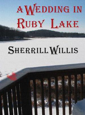 A Wedding in Ruby Lake by Sherrill Willis