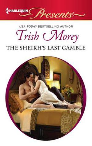 The Sheikh's Last Gamble (Desert Brothers #2)