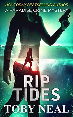 Rip Tides by Toby Neal