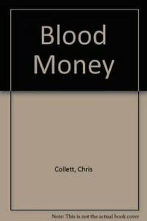Blood Money by Chris Collett