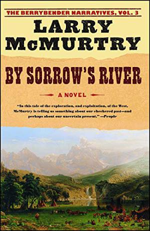 By Sorrow's River by Larry McMurtry