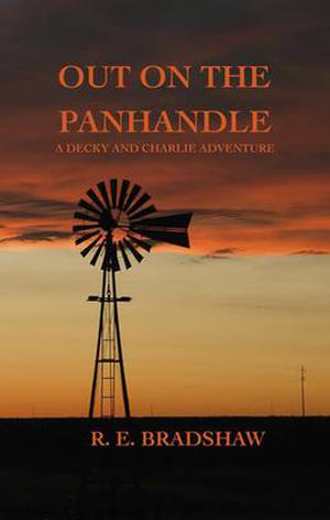Out on the Panhandle by R.E. Bradshaw