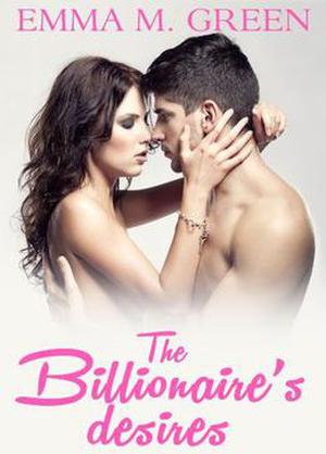 The Billionaire's Desires Vol. 3 (The Billionaire's Desires #3)