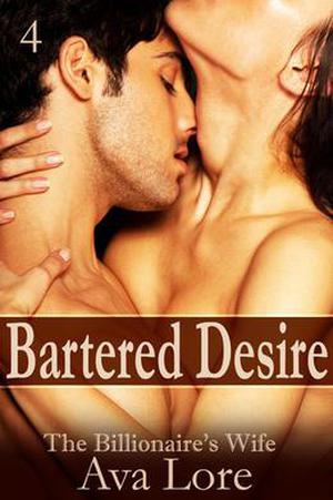 Bartered Desire (The Billionaire's Wife #4)