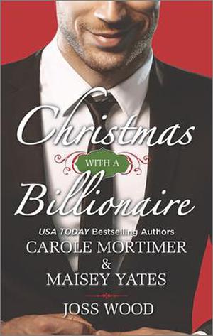 Christmas with a Billionaire: Billionaire under the Mistletoe\Snowed in with Her Boss\A Diamond for Christmas (Chevalier #1.5)