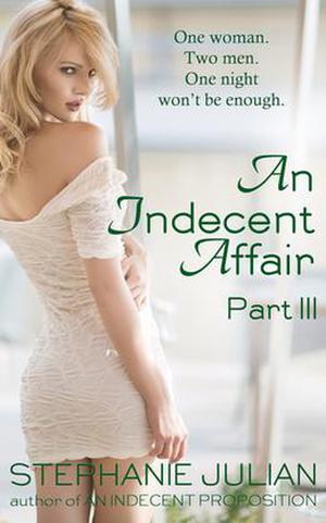 An Indecent Affair (An Indecent Affair #3)