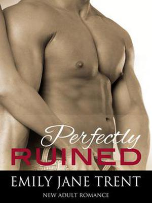 Perfectly Ruined (Sexy & Dangerous #2)