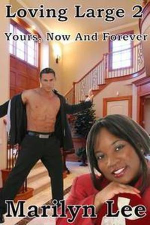 Yours, Now And Forever (Loving Large #3)