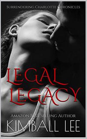 Legal Legacy (Surrendering Charlotte Chronicles #9)