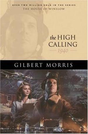 The High Calling: 1940 (House of Winslow #37)