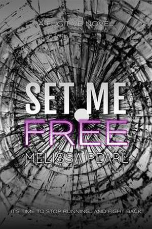 Set Me Free (A Fugitive #2)
