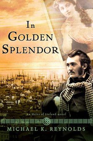 In Golden Splendor (Heirs of Ireland #2)