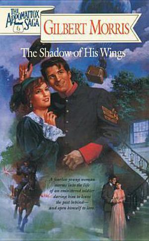 Shadow of His Wings (The Appomattox Saga #6)