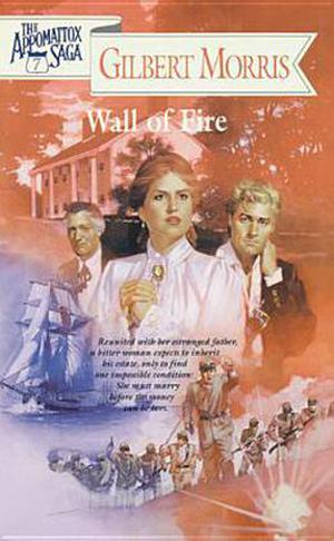 Wall of Fire (The Appomattox Saga #7)