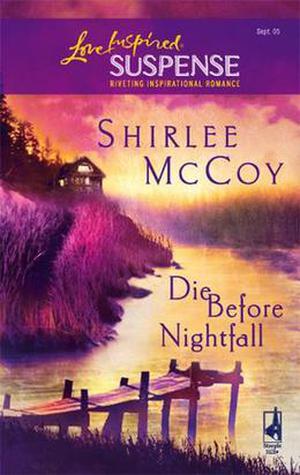 Die Before Nightfall by Shirlee McCoy