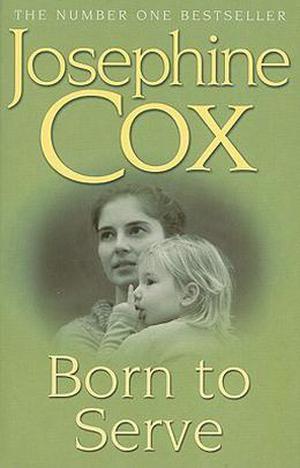 Born to Serve by Josephine Cox