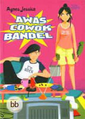 Awas Cowok Bandel! by Agnes Jessica