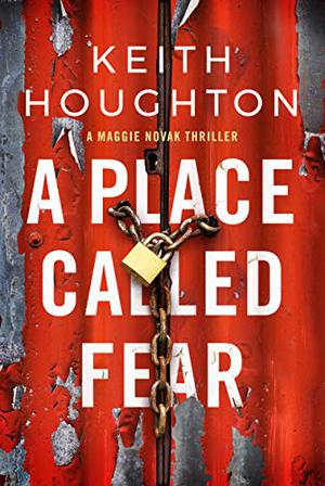 A Place Called Fear (Maggie Novak #2)