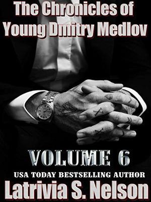 The Chronicles of Young Dmitry Medlov: Volume 6 (The Chronicles of Young Dmitry Medlov #6)
