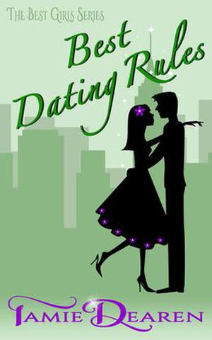 Best Dating Rules: A Romantic Comedy by Tamie Dearen