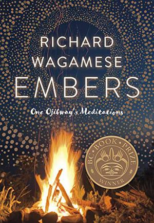 Embers: One Ojibway's Meditations by Richard Wagamese