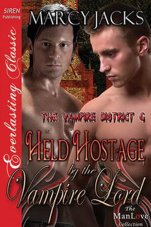 Held Hostage by the Vampire Lord (The Vampire District #6)