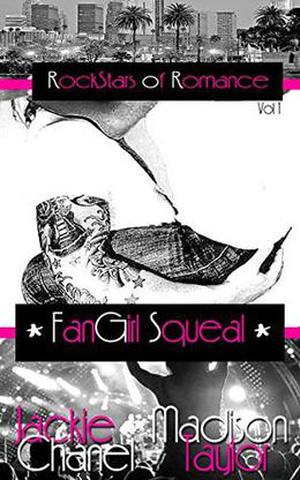 FanGirl Squeal by Jackie Chanel, Madison Taylor