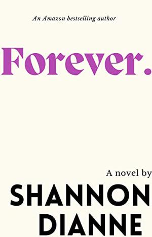 Forever. by Shannon Dianne