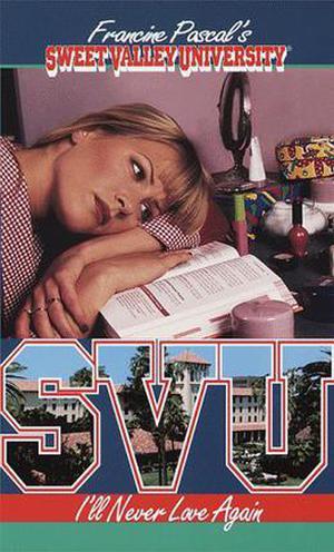I'll Never Love Again (Sweet Valley University #46)
