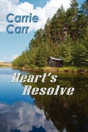 Heart's Resolve by Carrie L. Carr