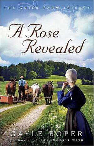 A Rose Revealed (Amish Farm Trilogy #3)
