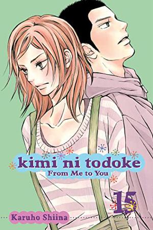 Kimi ni Todoke: From Me to You, Vol. 15 (君に届け [Kimi ni Todoke] #15)