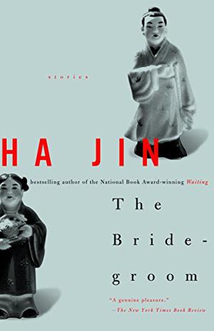 The Bridegroom by Ha Jin