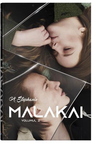 Malakai: Volumul 2 by A. Stephanie