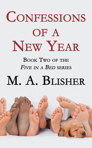 Confessions of a New Year by M.A. Blisher