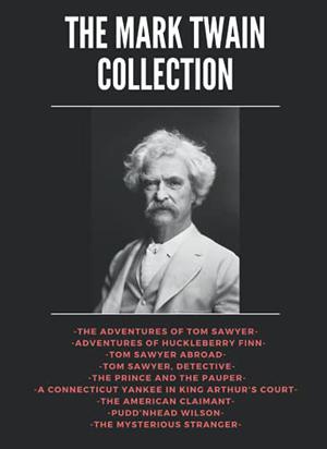 The Mark Twain Collection by Mark Twain