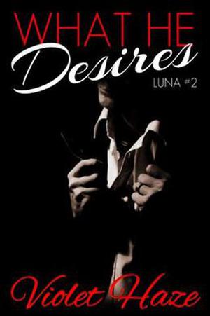 What He Desires by Violet Haze