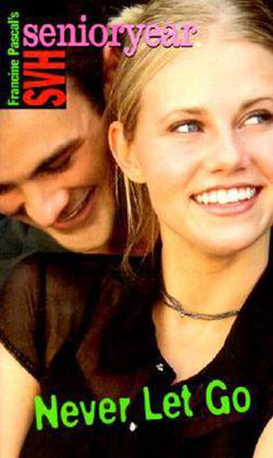Never Let Go (Sweet Valley High Senior Year #24)