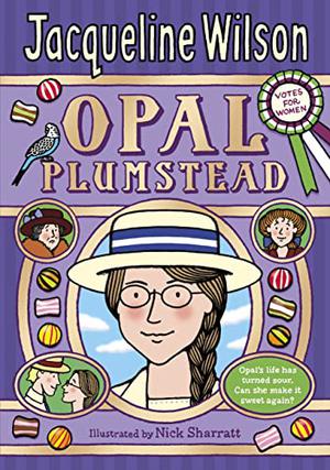 Opal Plumstead by Jacqueline Wilson, Nick Sharratt
