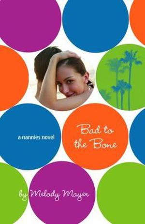 Bad to the Bone by Melody Mayer