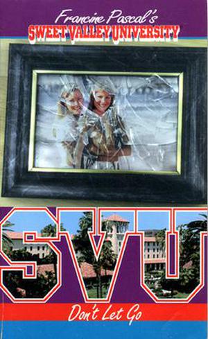 Don't Let Go (Sweet Valley University #45)